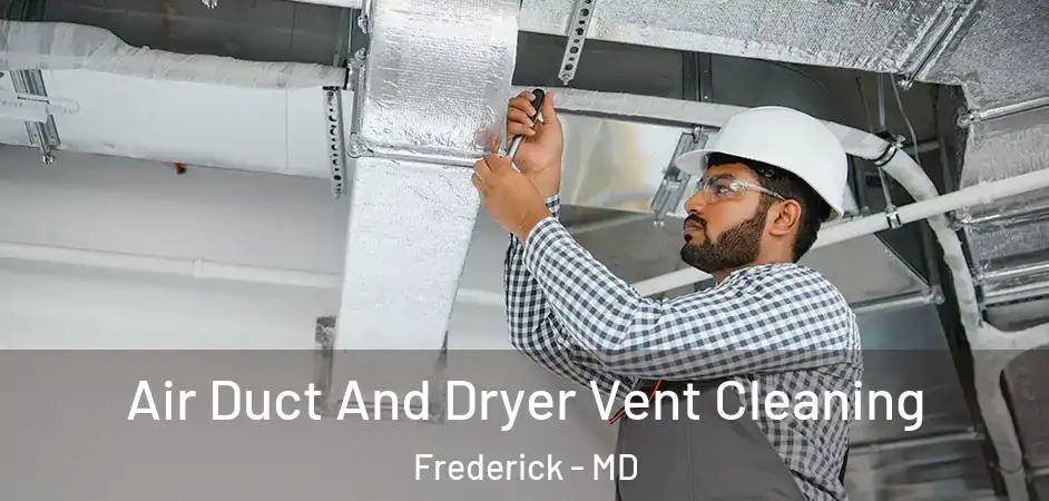Air Duct And Dryer Vent Cleaning Frederick - MD