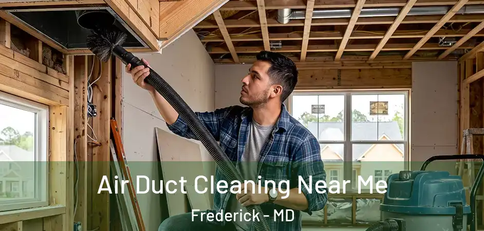 Air Duct Cleaning Near Me Frederick - MD