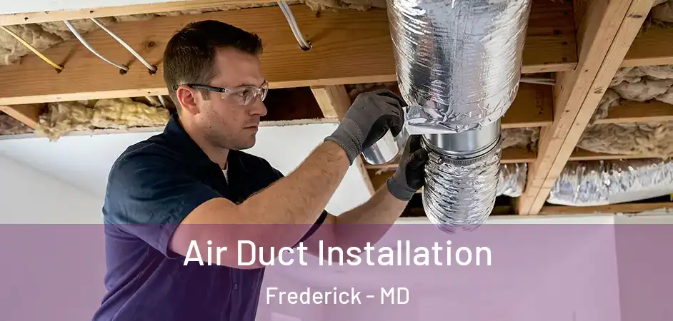 Air Duct Installation Frederick - MD