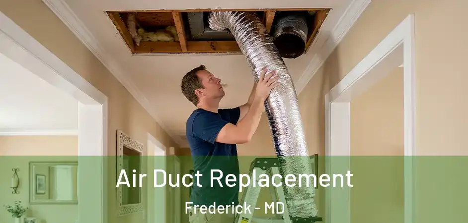 Air Duct Replacement Frederick - MD