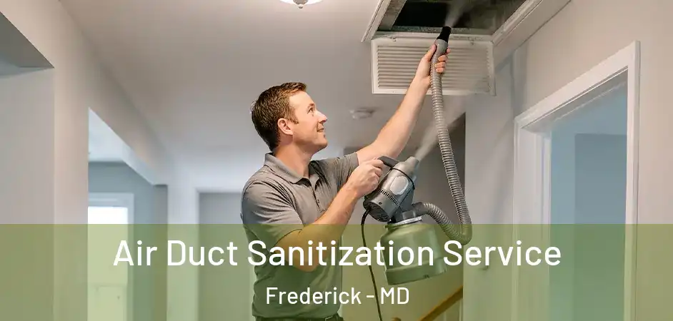 Air Duct Sanitization Service Frederick - MD