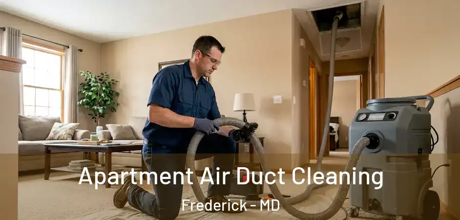 Apartment Air Duct Cleaning Frederick - MD