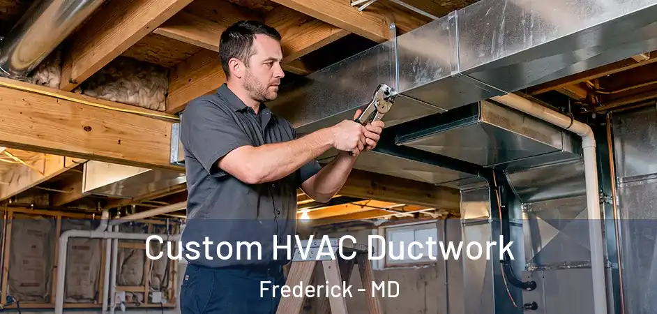 Custom HVAC Ductwork Frederick - MD