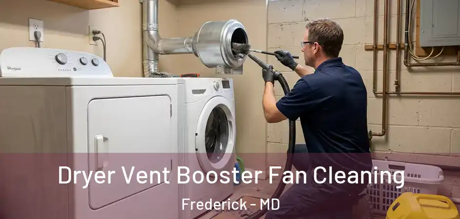  Dryer Vent Booster Fan Cleaning Frederick - MD