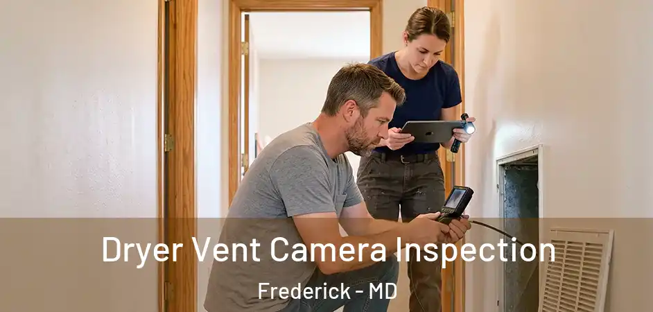 Dryer Vent Camera Inspection Frederick - MD