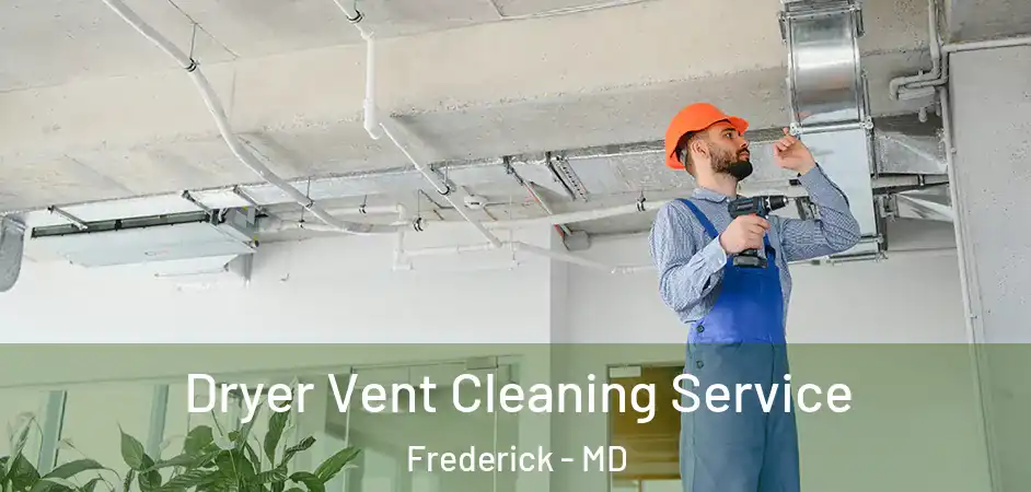  Dryer Vent Cleaning Service Frederick - MD