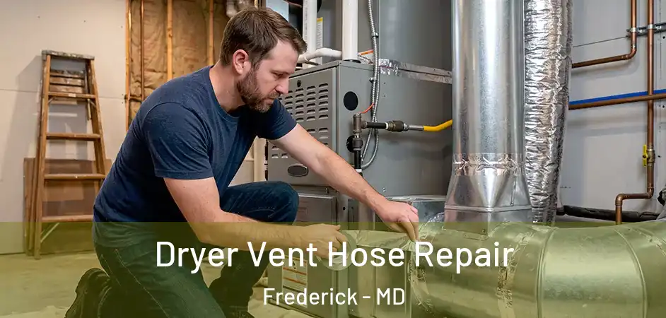  Dryer Vent Hose Repair Frederick - MD