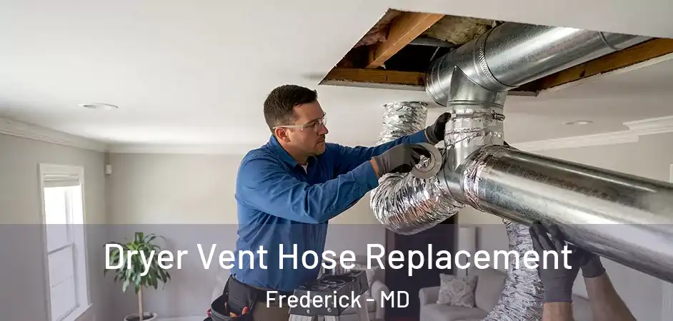 Dryer Vent Hose Replacement Frederick - MD