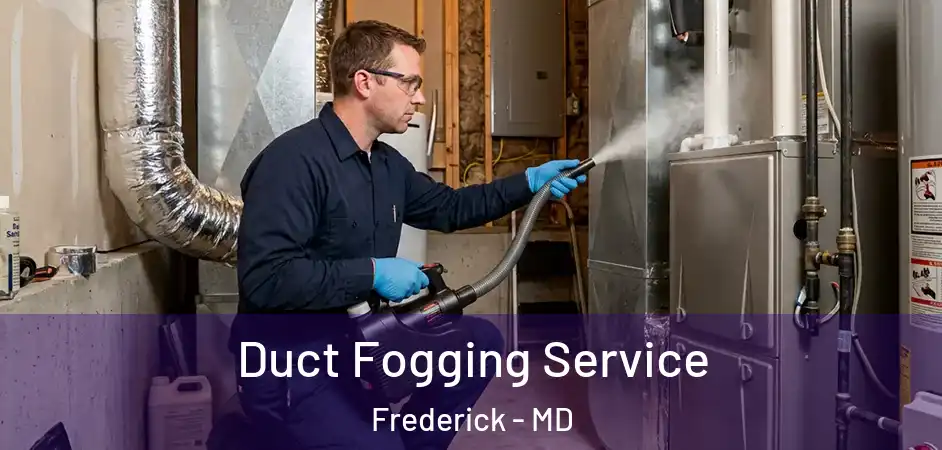 Duct Fogging Service Frederick - MD