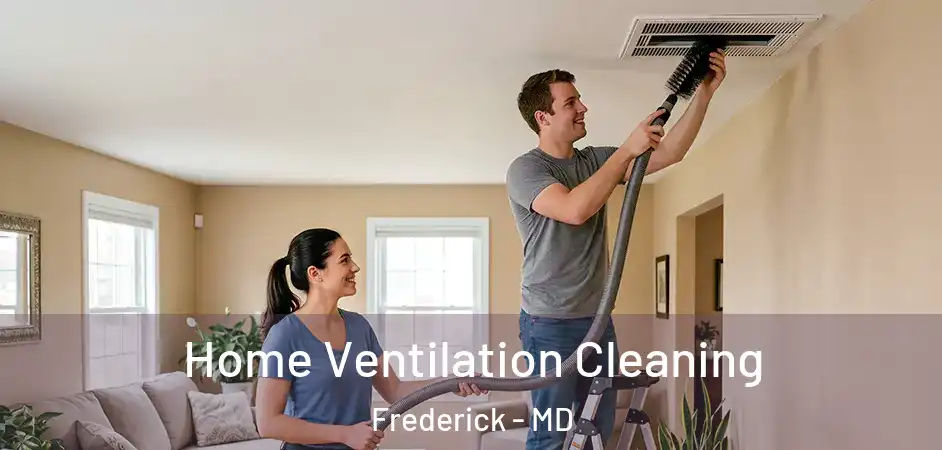Home Ventilation Cleaning Frederick - MD