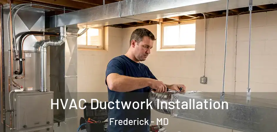 HVAC Ductwork Installation Frederick - MD