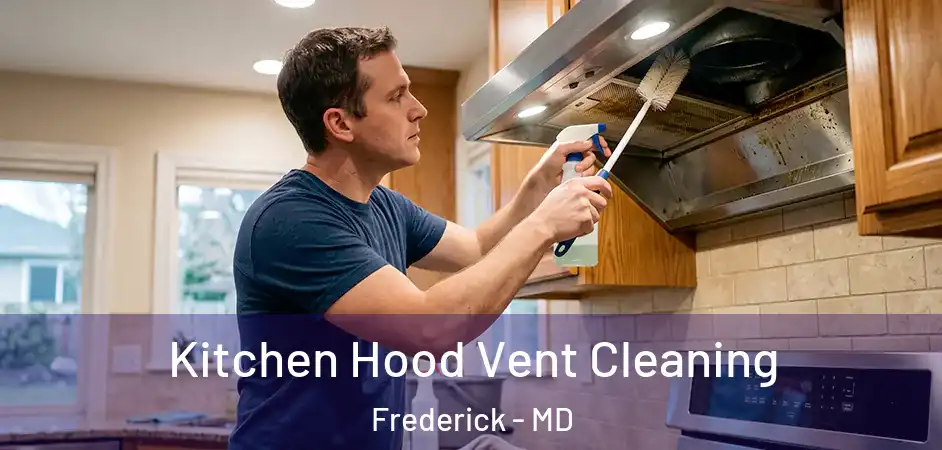 Kitchen Hood Vent Cleaning Frederick - MD
