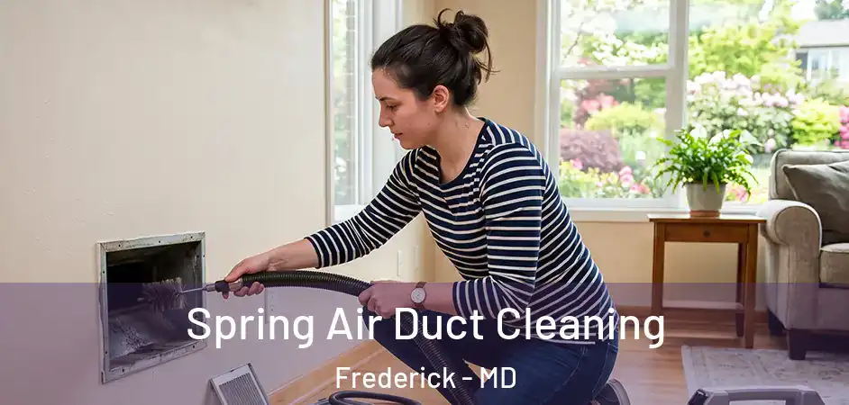 Spring Air Duct Cleaning Frederick - MD